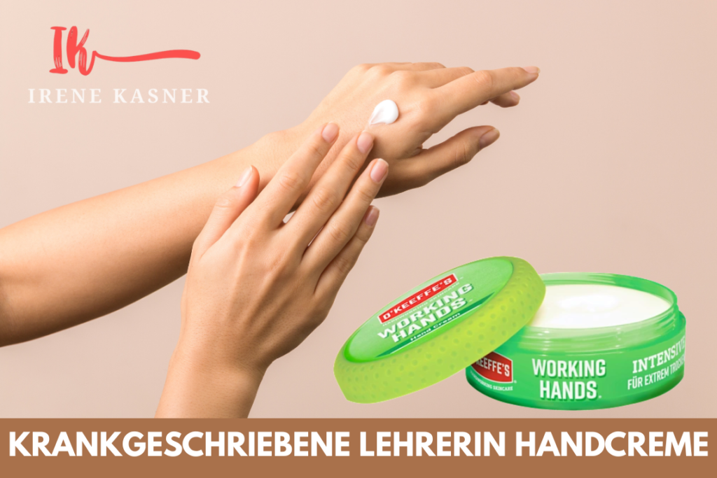 Krankgeschriebene Lehrerin Handcreme